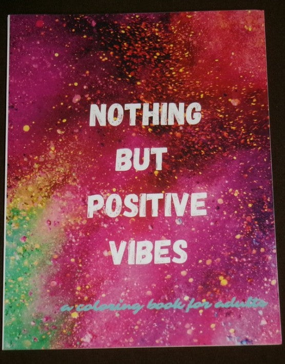 Nothing but Positive Vibes adult color book